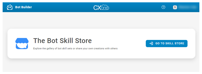 The first screen after opening Bot Builder, showing the button to open the Bot Skill Store.