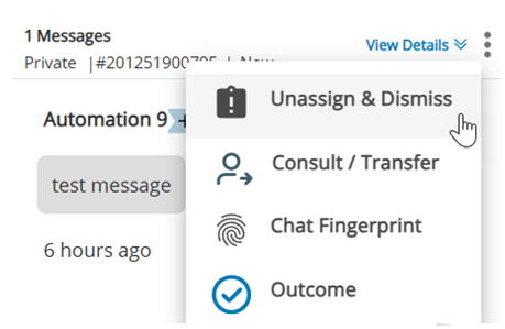 The More icon, three vertical dots, is clicked. A drop-down appears with options. The cursor hovers over the option for Unassign and Dismiss.