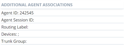 The Agent Associations table, with data for Agent ID, Agent Session ID, Routing Label, Devices, and Trunk Group.