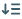 An arrow pointing down next to three stacked horizontal lines.