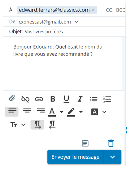 Un brouillon d’e-mail. Inclut les lignes À, De et Objet, CC et Cci, une zone de texte, des options d'édition du texte et un bouton d'envoi.