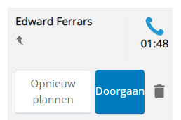 Een Toezegging in het interactiemenu toont de naam van het contact, knoppen voor Opnieuw plannen en Doorgaan en een pictogram van een prullenbak voor Verwijderen.